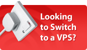 Looking to switch to VPS?